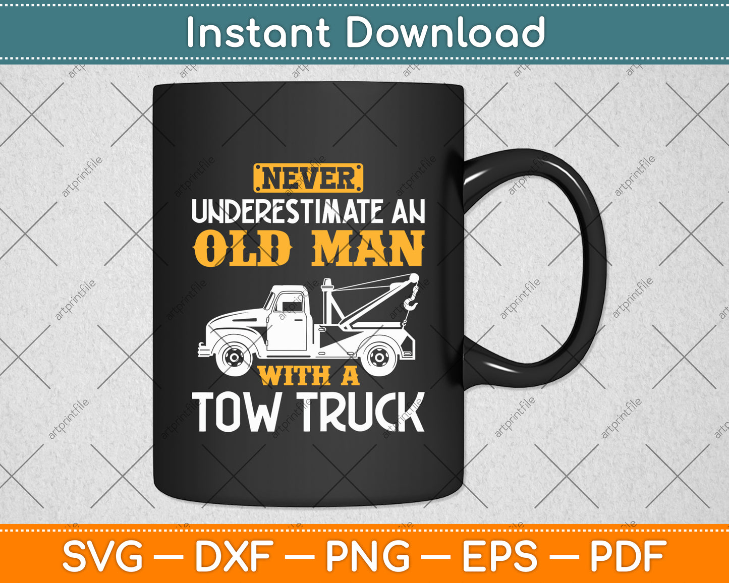 Never Underestimate Tow Truck Driver Breakdown Lorry Svg Digital Cutting File