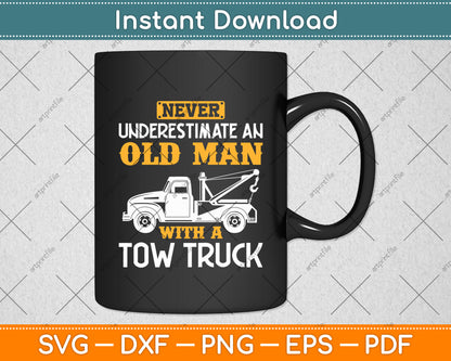 Never Underestimate Tow Truck Driver Breakdown Lorry Svg Digital Cutting File