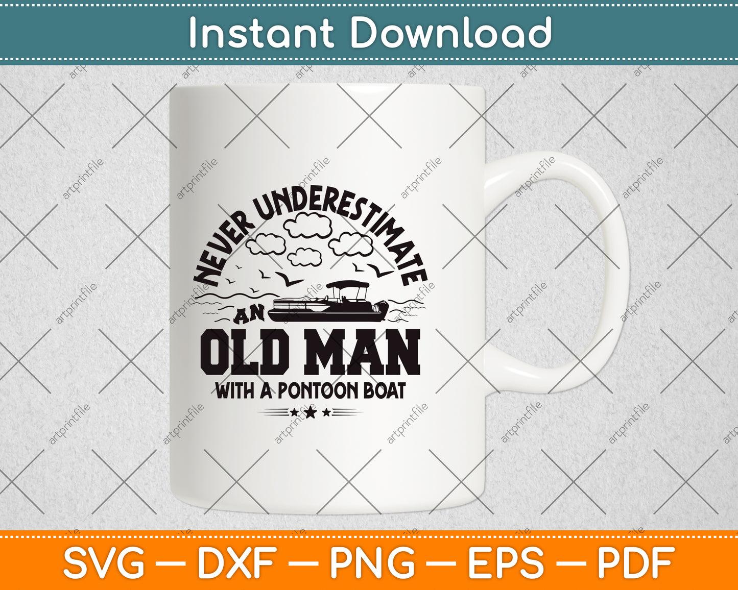 Never Underestimate an Old Man with a Pontoon Boat Svg Digital Cutting File