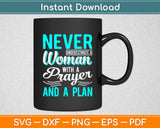 Christian Faith Never Underestimate A Women With A Prayer Svg Digital Cutting File