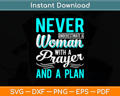Christian Faith Never Underestimate A Women With A Prayer Svg Digital Cutting File