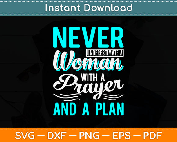 Christian Faith Never Underestimate A Women With A Prayer Svg Digital Cutting File