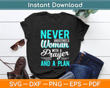 Christian Faith Never Underestimate A Women With A Prayer Svg Digital Cutting File