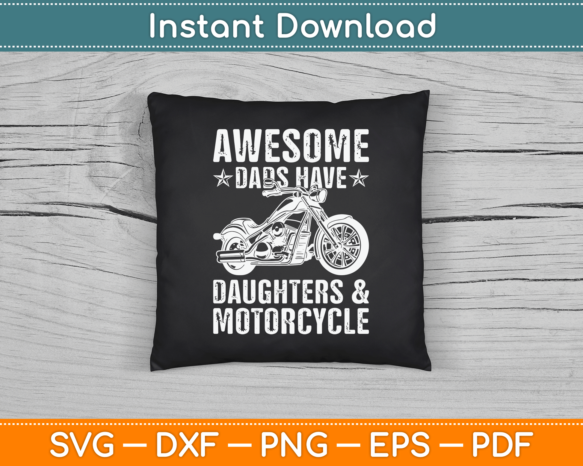 Awesome Dads Have Daughters And Motorcycle SVG Digital Cutting File