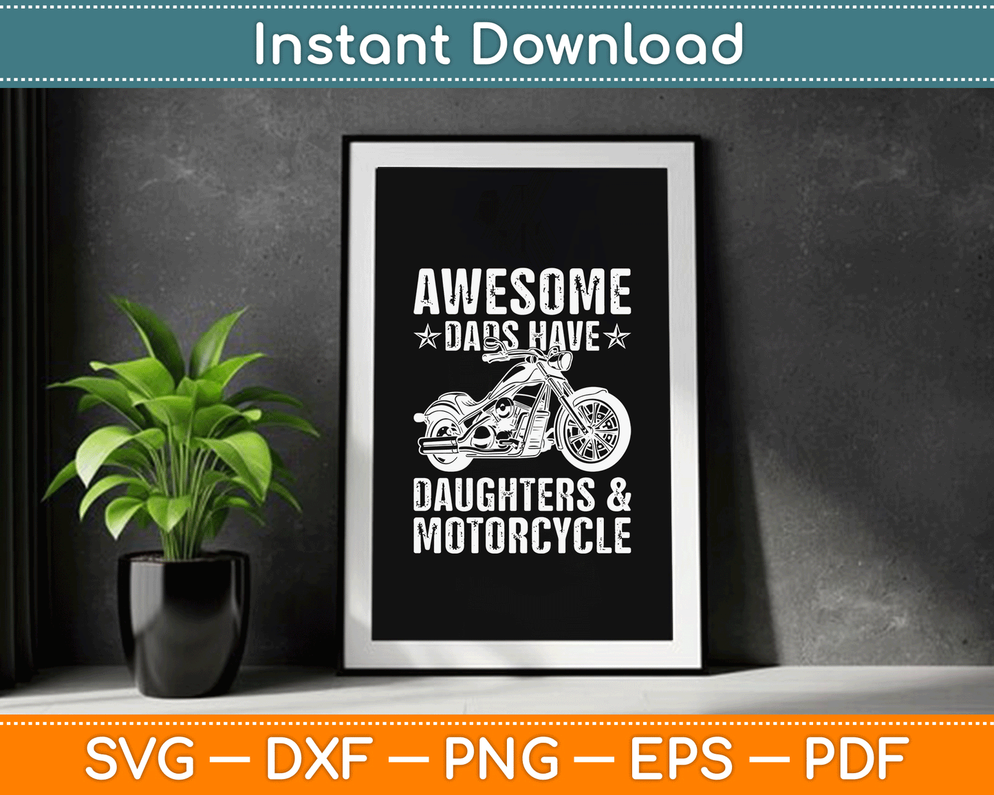 Awesome Dads Have Daughters And Motorcycle SVG Digital Cutting File