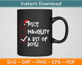 Nice Naughty A Bit Of Both Christmas Svg Digital Cutting File