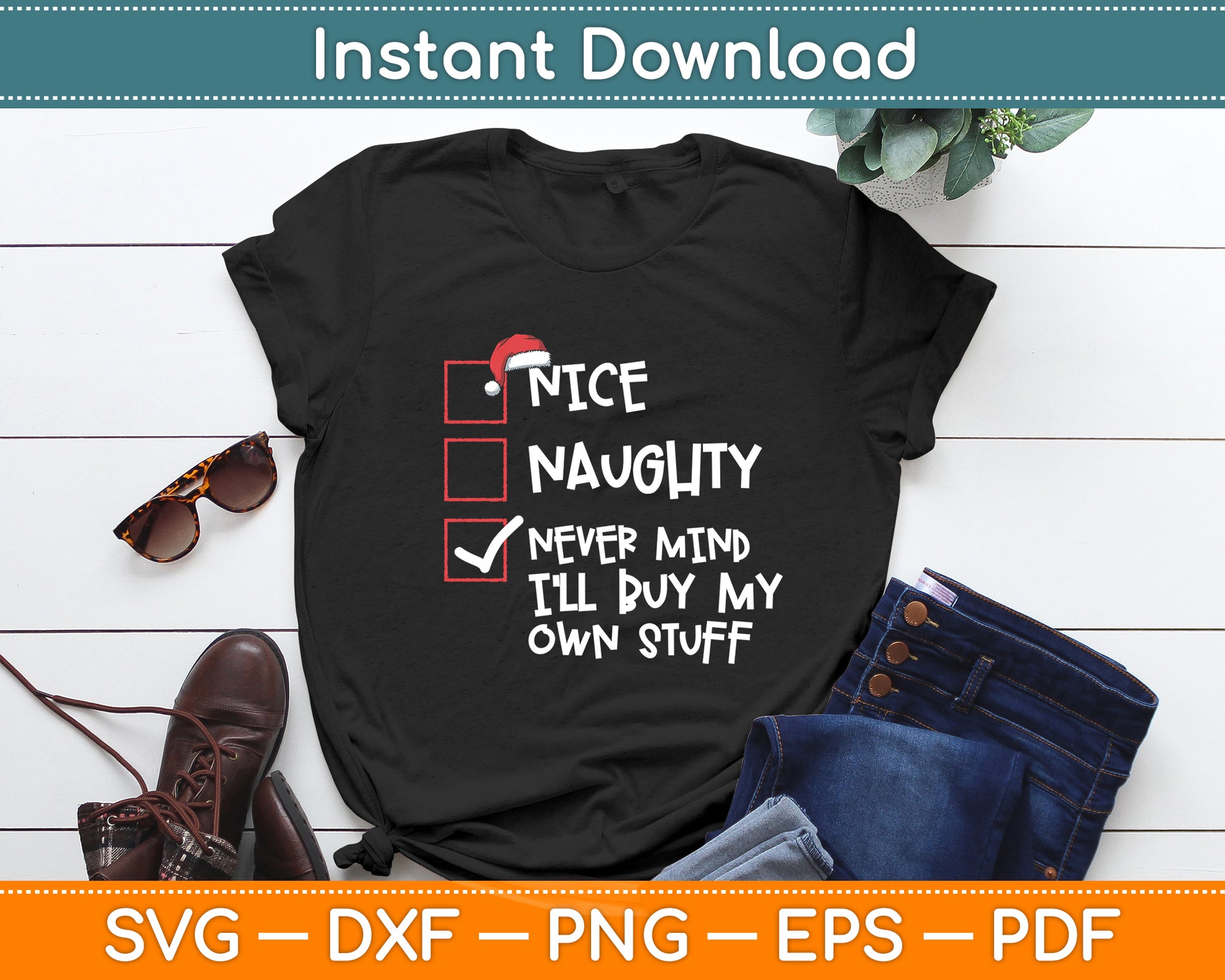 Nice Naughty Never Mind I'll Buy My Own Stuff Christmas Svg Digital Cutting File