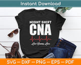Night Shift CNA Love Saving Lives Heartbeat Funny Svg Digital Cutting File