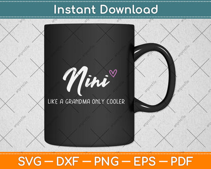 Nini Like a Grandma Only Cooler Mother's Day Svg Digital Cutting File