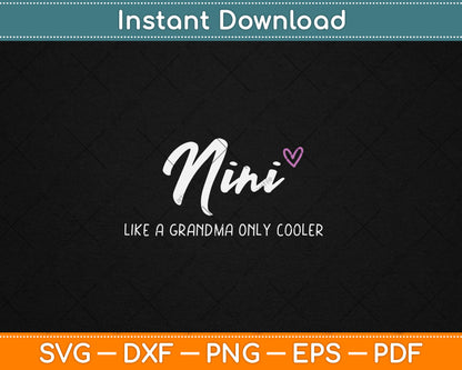 Nini Like a Grandma Only Cooler Mother's Day Svg Digital Cutting File