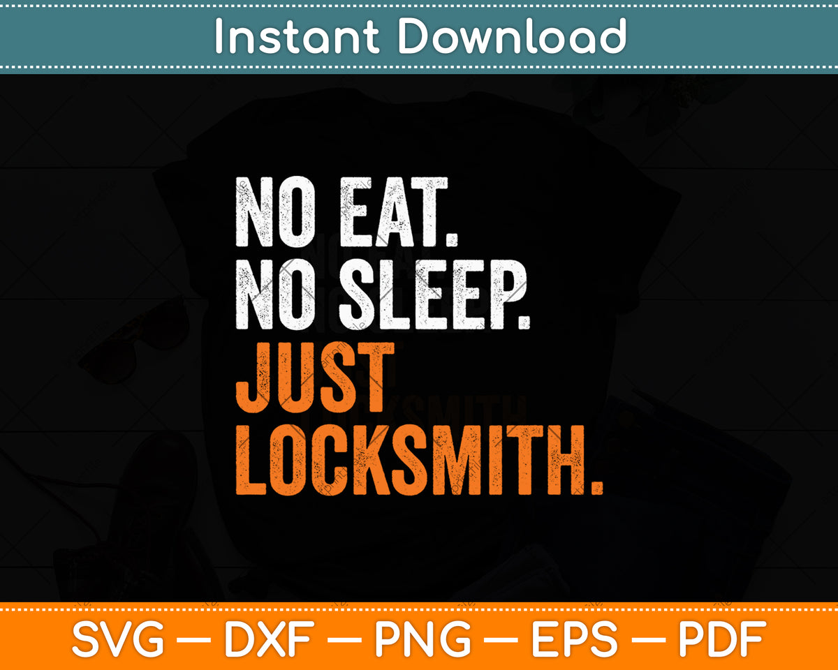 No Eat Sleep Repeat Just Locksmith Lock Smithing Svg Digital Cutting File