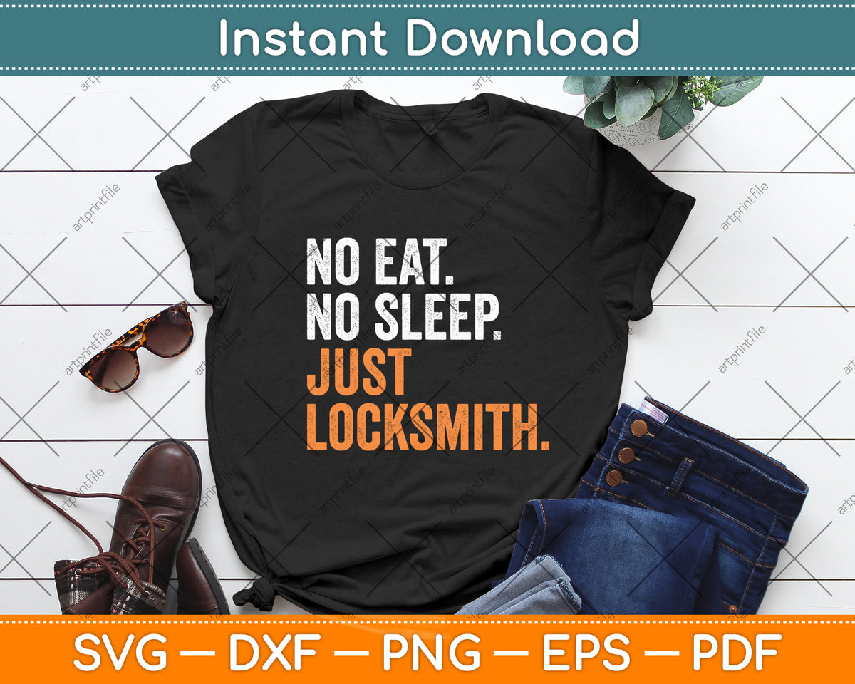 No Eat Sleep Repeat Just Locksmith Lock Smithing Svg Digital Cutting File