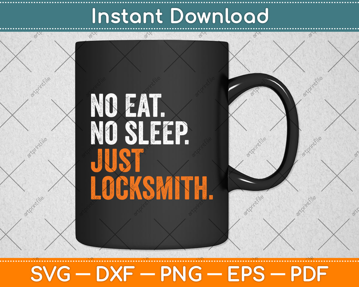 No Eat Sleep Repeat Just Locksmith Lock Smithing Svg Digital Cutting File