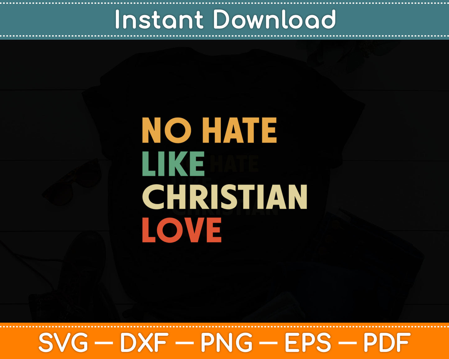 No Hate Like Christian Love Sarcasm Hypocritical Christians Svg Digital Cutting File