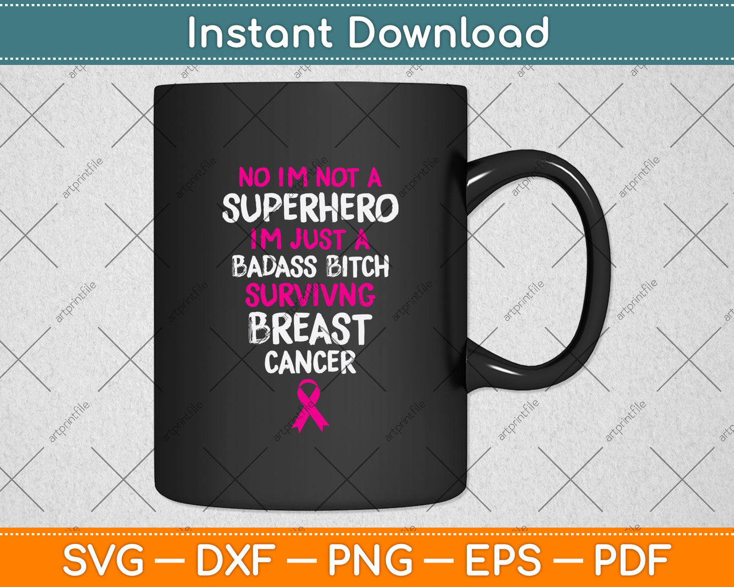 No I’m Not A Superhero I'm Just A Badass Bitch Surviving Breast Cancer Svg Cutting File