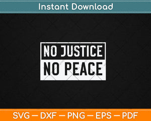 No Justice No Peace Social Justice Prot Svg Digital Cutting File