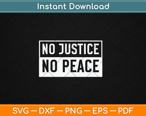 No Justice No Peace Social Justice Prot Svg Digital Cutting File