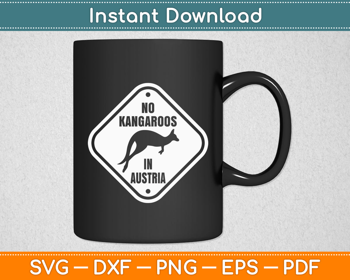 No Kangaroos In Austria Zookeeper Wildlife Animal Lover Svg Png Dxf Digital Cutting File