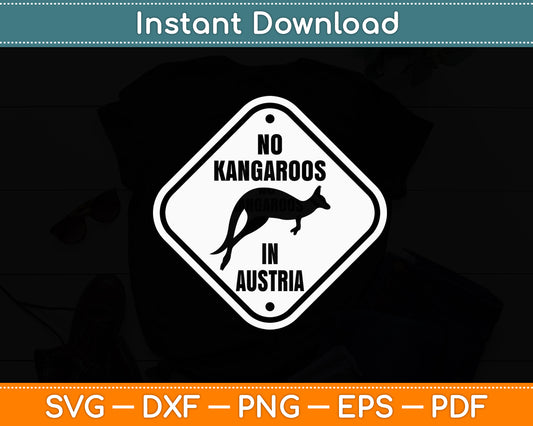 No Kangaroos In Austria Zookeeper Wildlife Animal Lover Svg Png Dxf Digital Cutting File