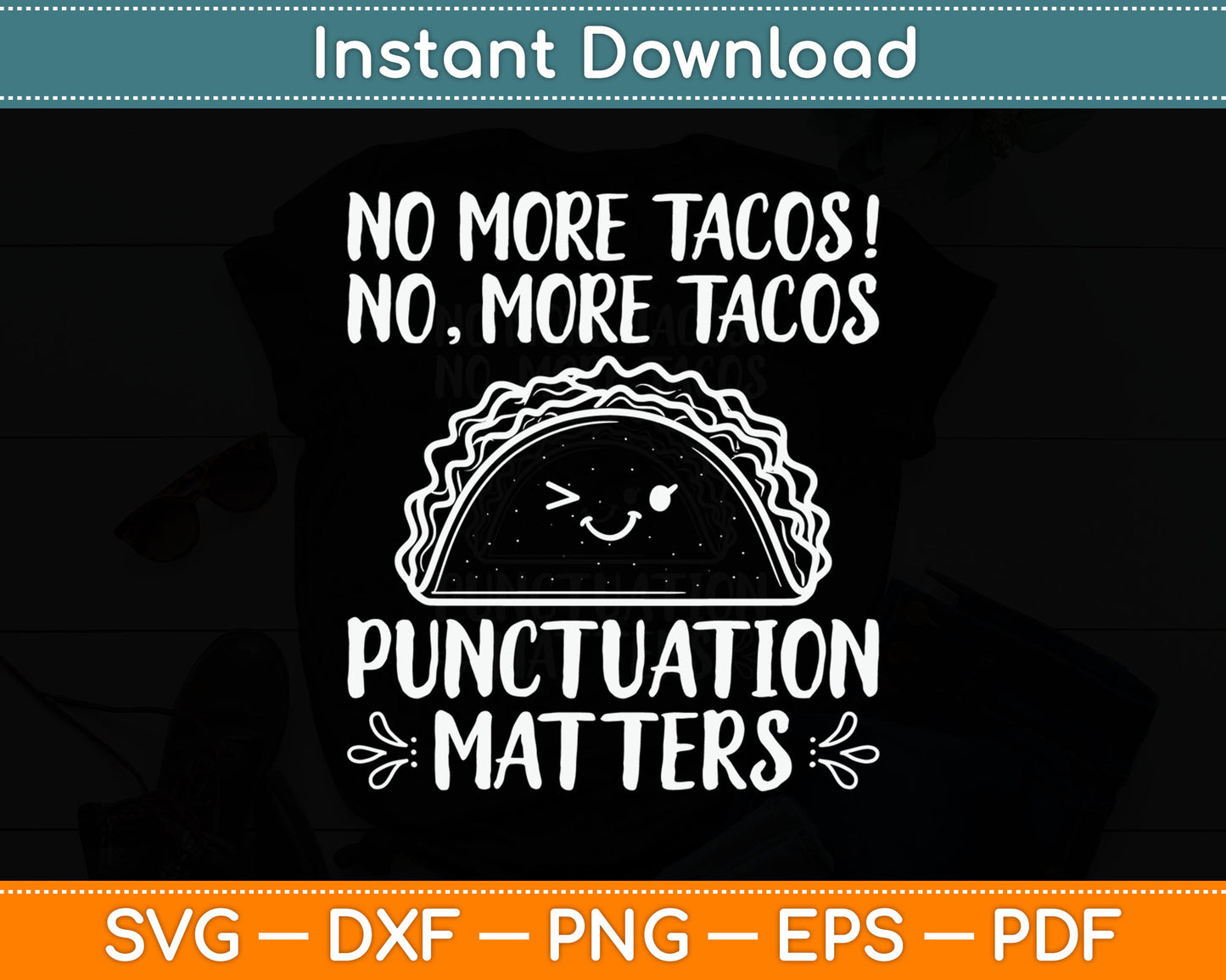 No More Tacos Punctuation Matters Funny Taco English Teacher Svg Digital Cutting File