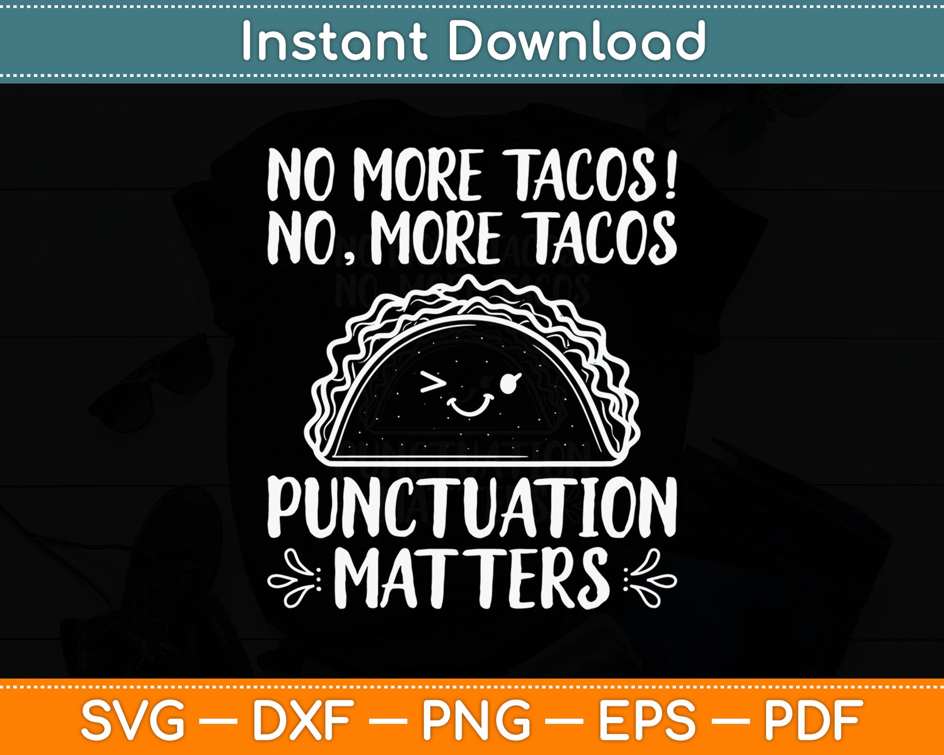 No More Tacos Punctuation Matters Funny Taco English Teacher Svg Digital Cutting File
