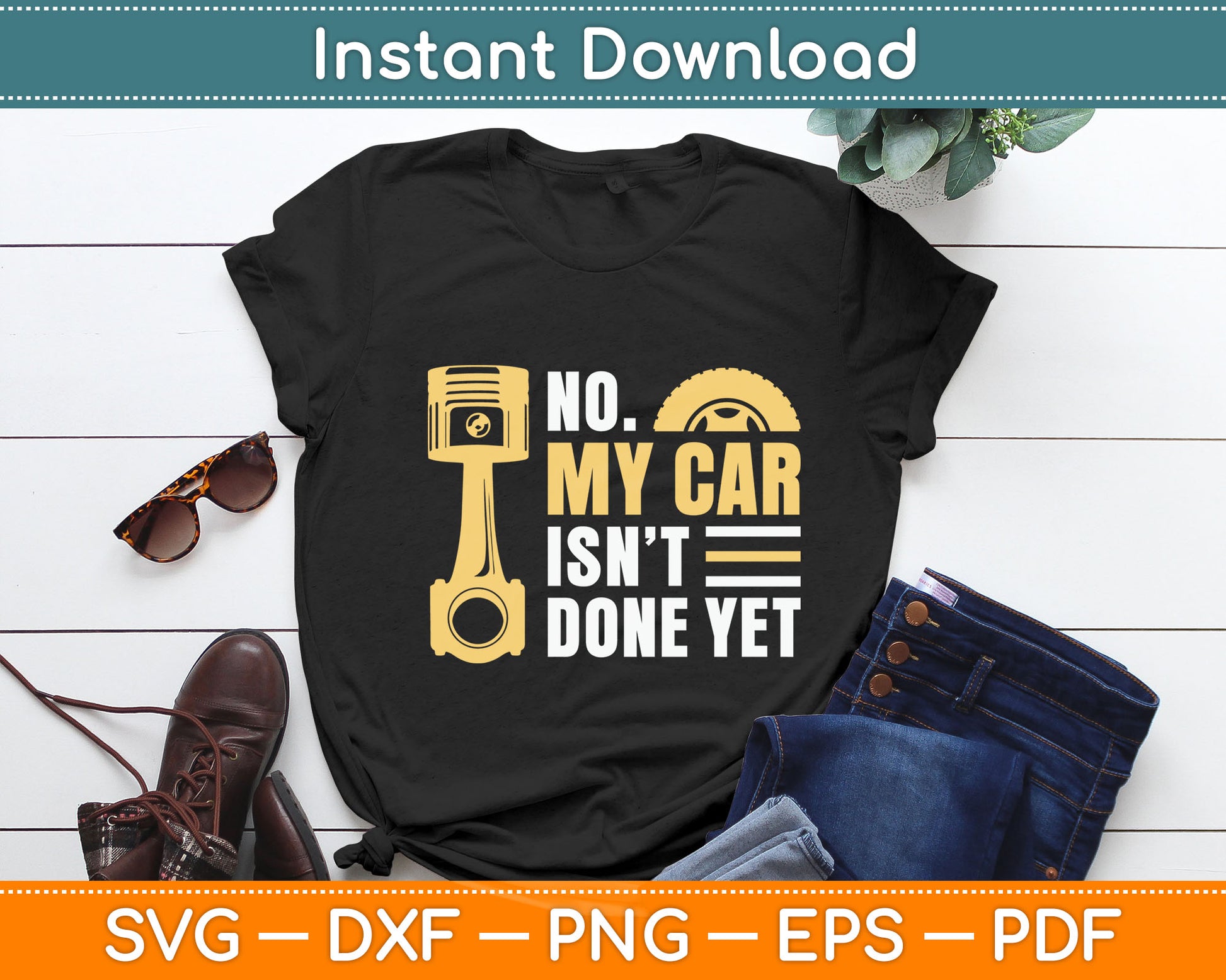 No My Car Isn't Done Yet Car Mechanic Garage Funny Svg Digital Cutting File