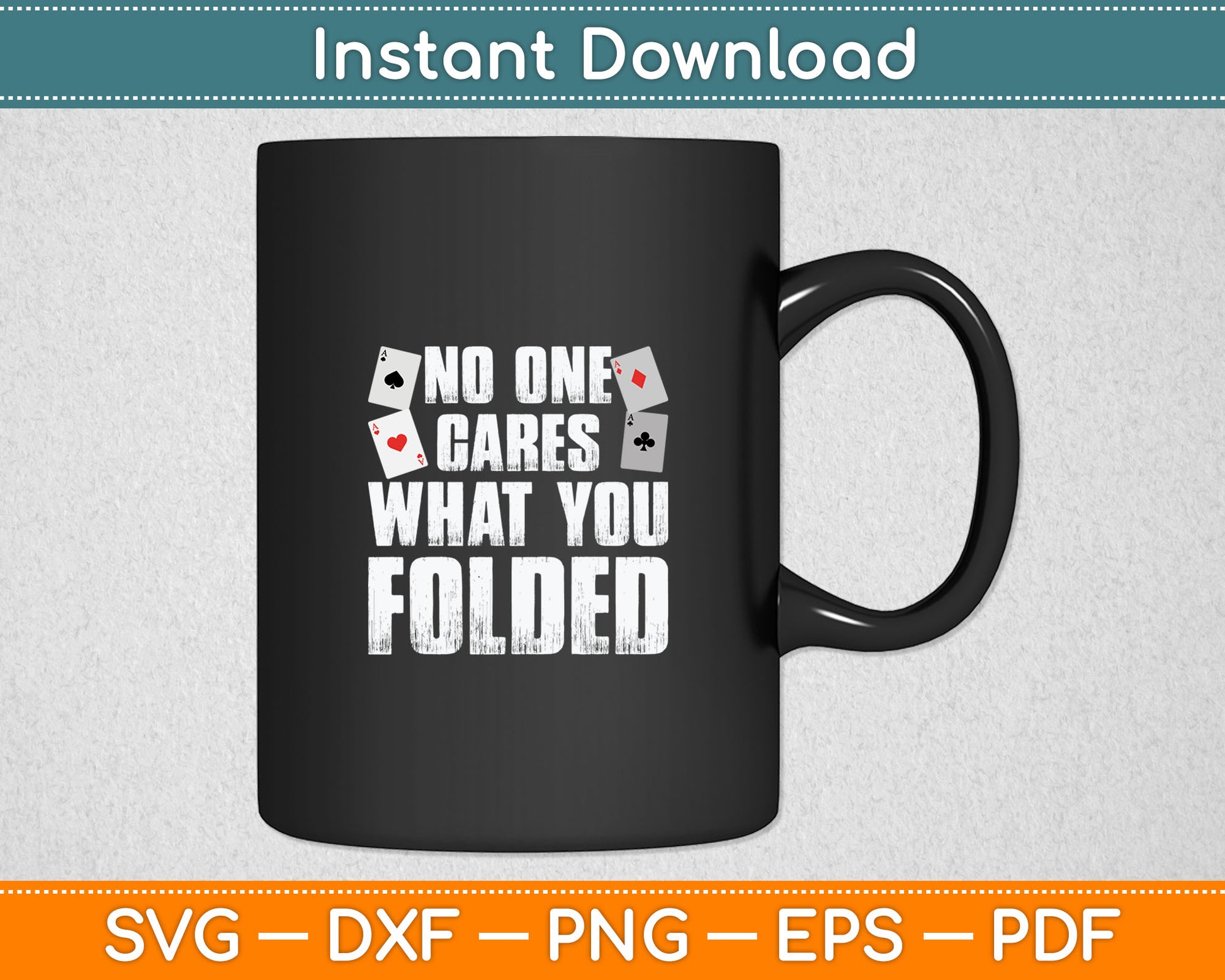 No One Cares What You Folded Funny Poker Player Casino Gambler Svg Digital Cutting File