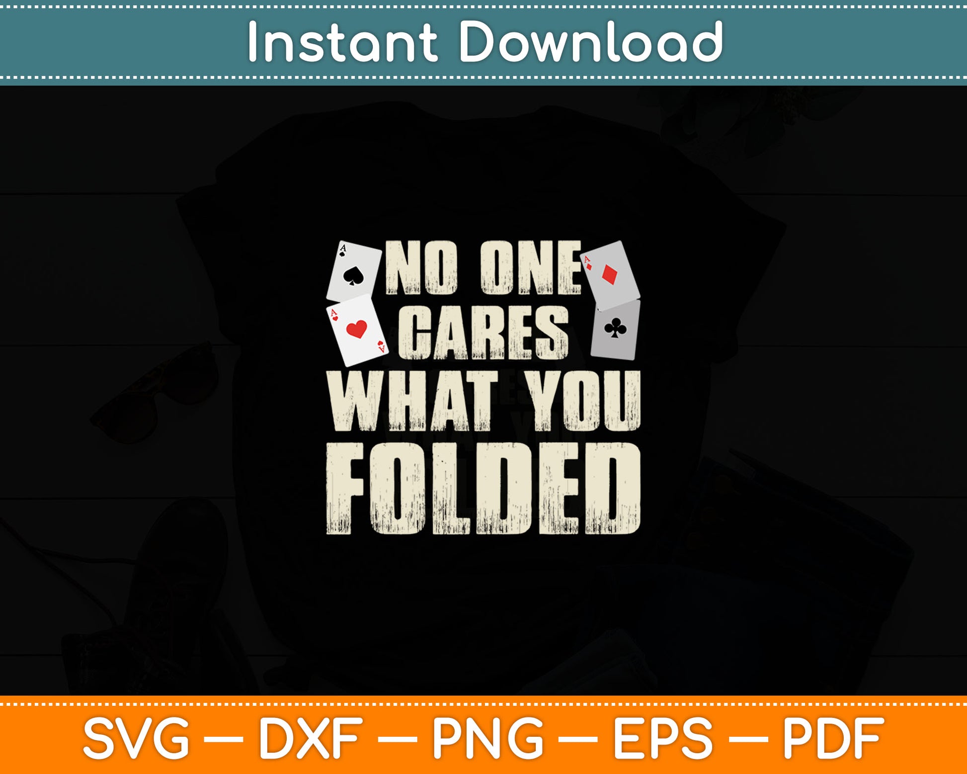 No One Cares What You Folded Funny Poker Player Casino Gambler Svg Design Cut File