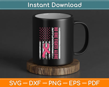 No One Fights Alone Breast Cancer Awareness American Flag SVG Shirt design