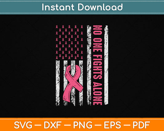 No One Fights Alone Breast Cancer Awareness US Flag SVG Digital File