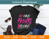 No One Fights Alone Breast Cancer Awareness Svg Digital Cutting File