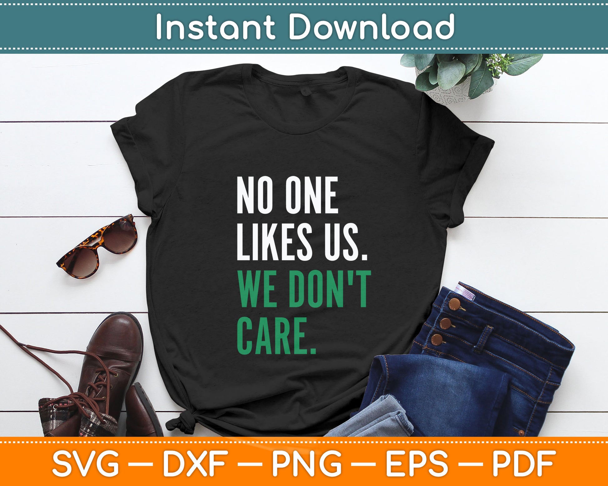 No One Likes Us We Don't Care Svg Digital Cutting File