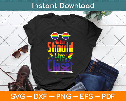 No One Should Live In A Closet LGBTQ Gay Pride Proud Ally Svg Digital Cutting File