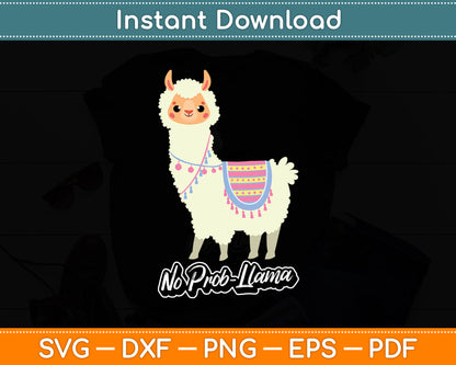 No Prob Llama - Llama Alpaca Lover Funny Svg Digital Cutting File