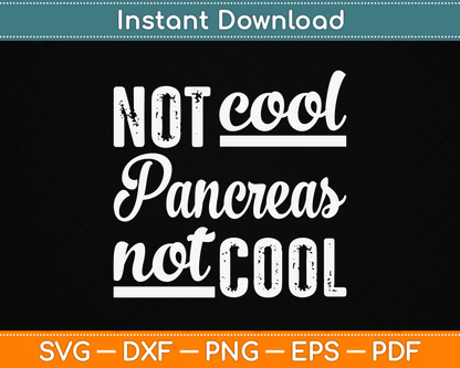Not Cool Pancreas Not Cool World Diabetes Day SVG Digital Cutting File