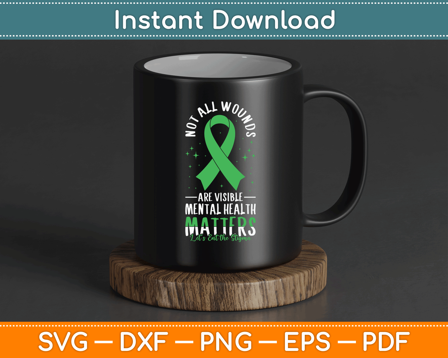 Not All Wounds Are Visible Mental Health Awareness SVG Digital Cutting File
