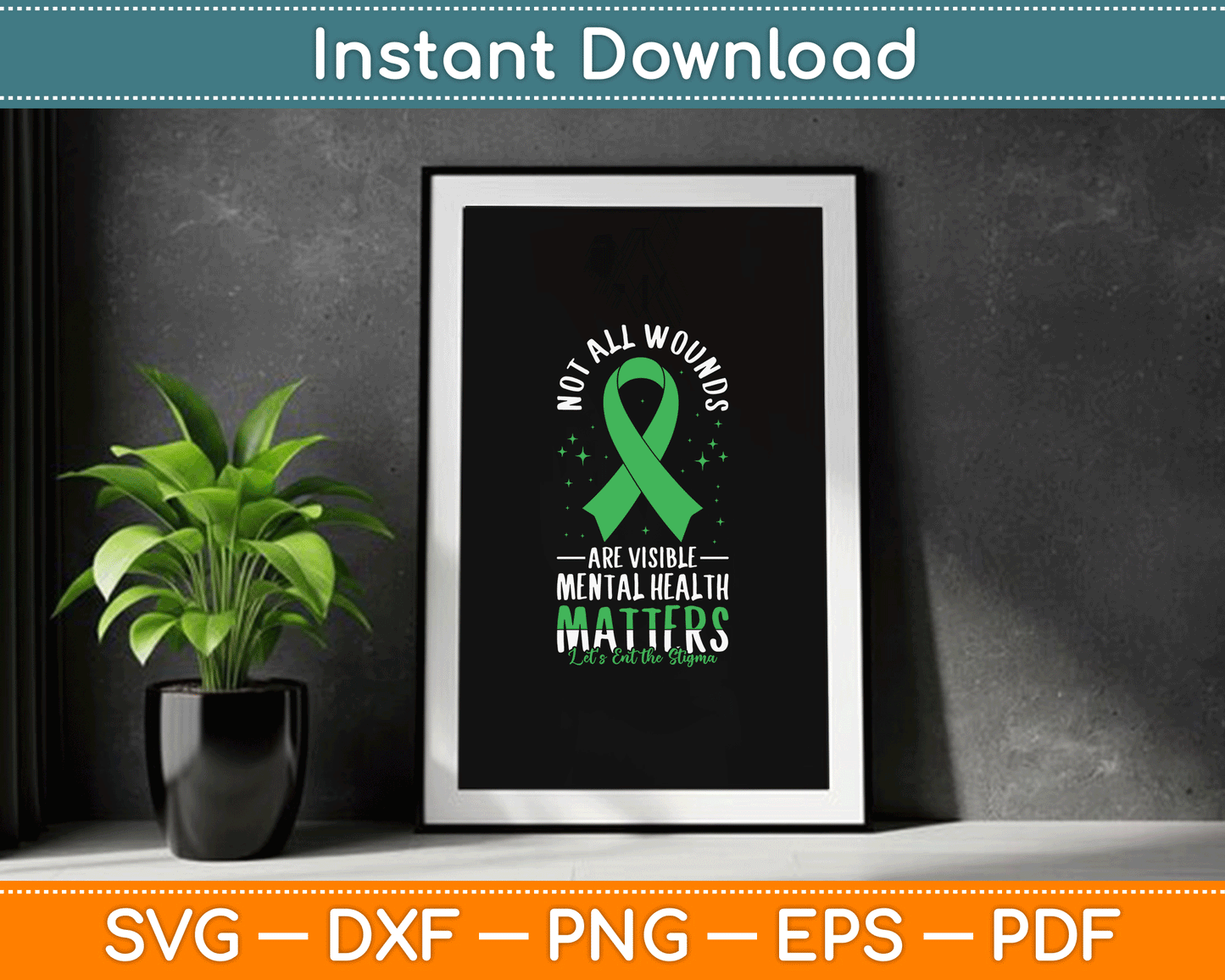 Not All Wounds Are Visible Mental Health Awareness SVG Digital Cutting File