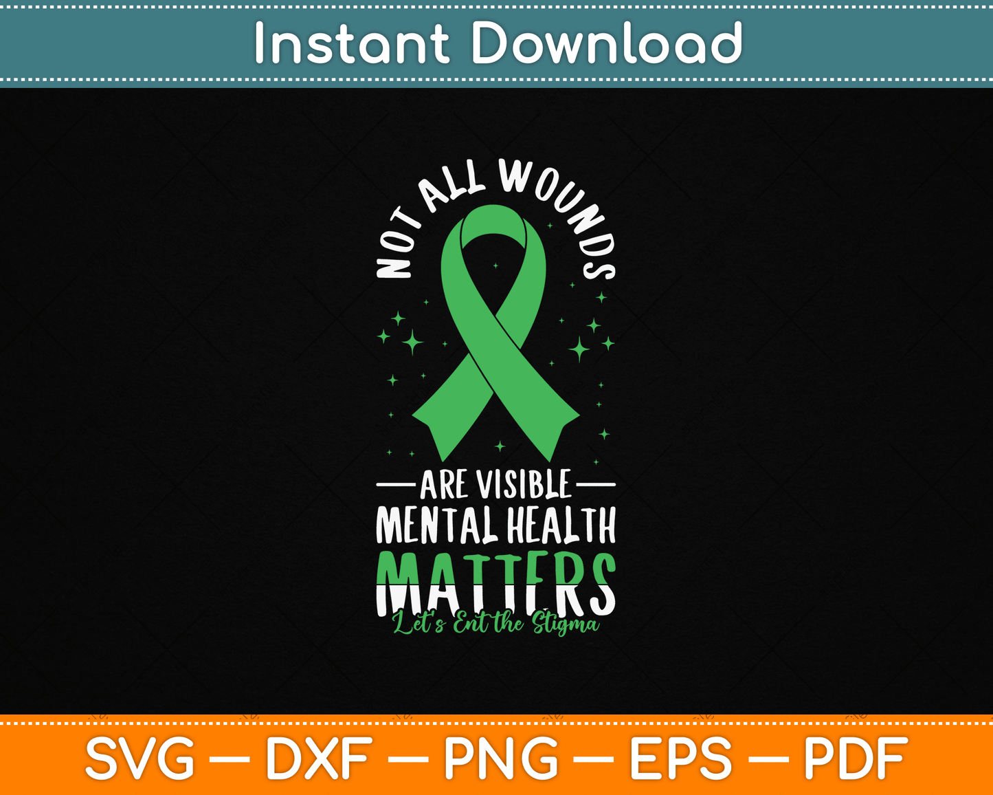 Not All Wounds Are Visible Mental Health Awareness SVG File