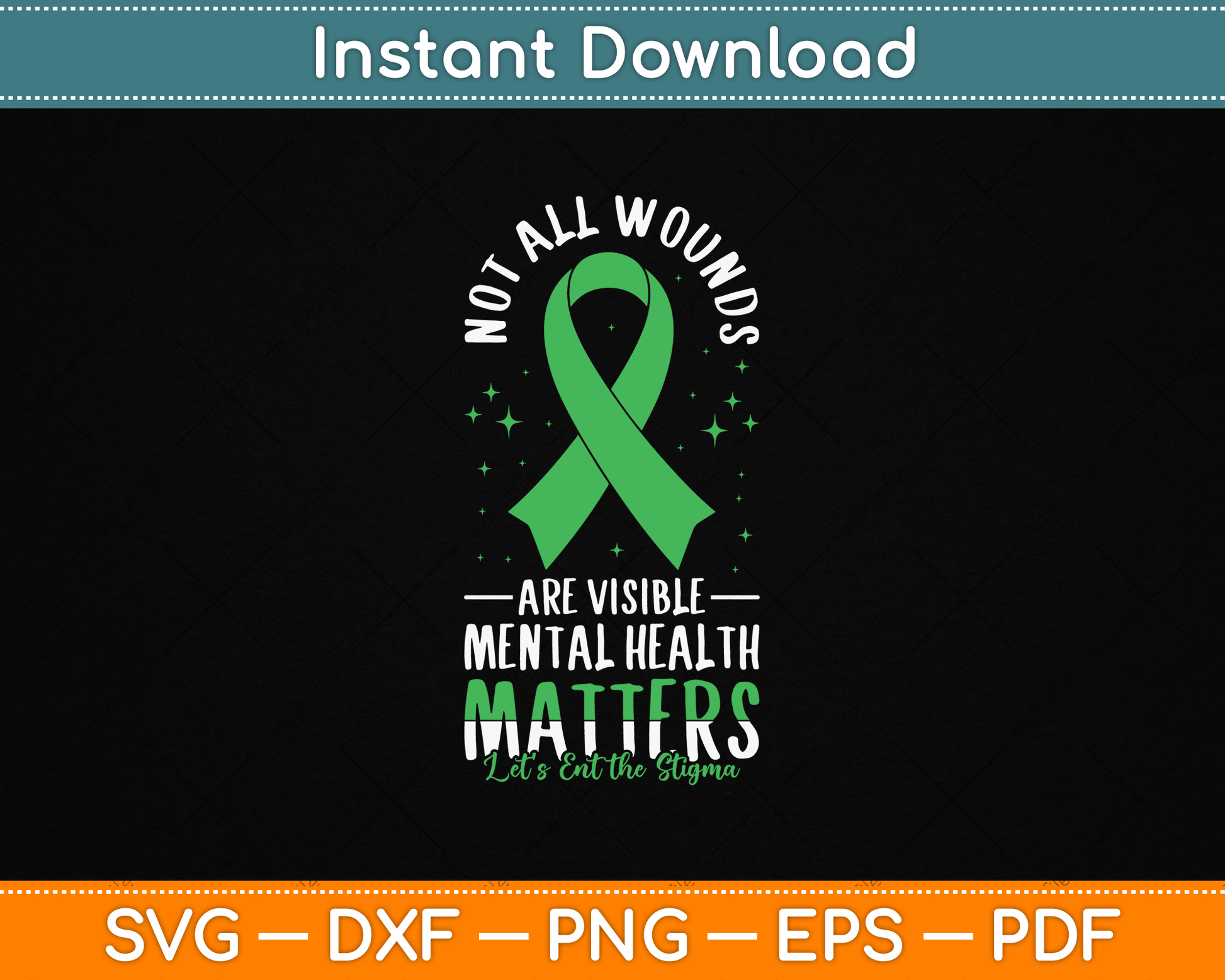 Not All Wounds Are Visible Mental Health Awareness SVG File