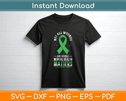 Not All Wounds Are Visible Mental Health Awareness SVG PNG Files
