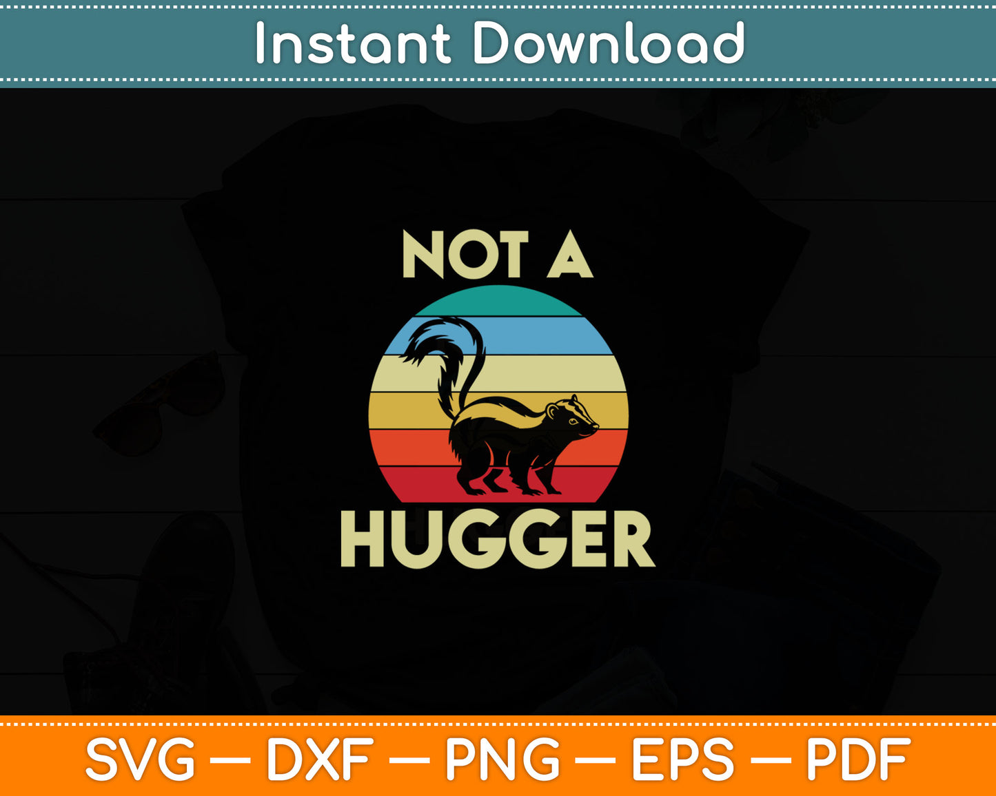 Not A Hugger - Skunk Lover Zookeeper Svg Digital Cutting File