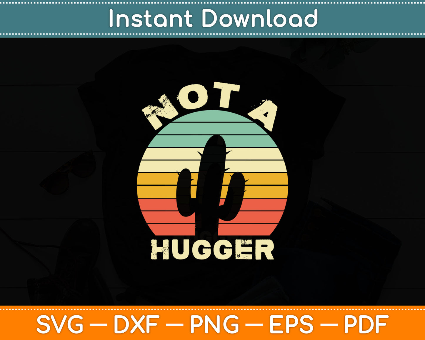 Not A Hugger Funny Cactus Sarcastic Svg Digital Cutting File