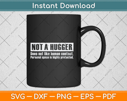 Not A Hugger Gift Funny I'm Not A Hugger Definition Svg Digital Cutting File