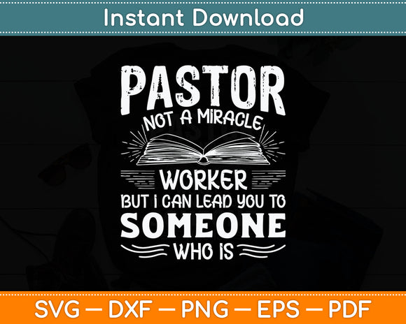 Not A Miracle Worker But I Can Lead You - Pastor Preacher Svg Digital Cutting File