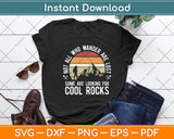 Not All Who Wander Are Lost Some Looking For Cool Rocks Svg Digital Cutting File