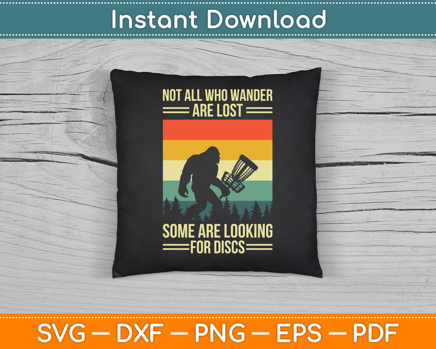 Not All Who Wander Are Lost Some Are Looking For Discs SVG Digital Cutting File