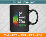 Not All Wounds Are Visible - Mental Health Awareness Svg Digital Cutting File