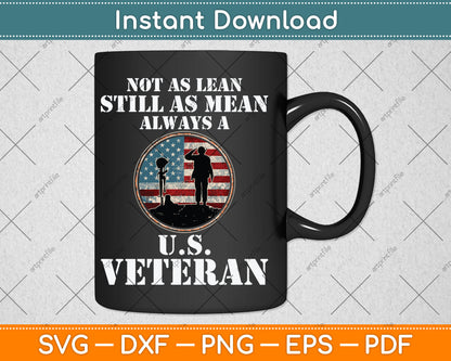 Not As Lean Still As Mean Always A U.S Veteran Svg Digital Cutting File