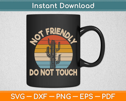 Not Friendly Do Not Touch Svg Digital Cutting File