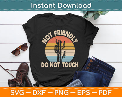 Not Friendly Do Not Touch Svg Digital Cutting File